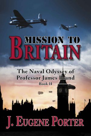 [The Naval Odyssey of Professor James Brand 02] • Mission to Britain